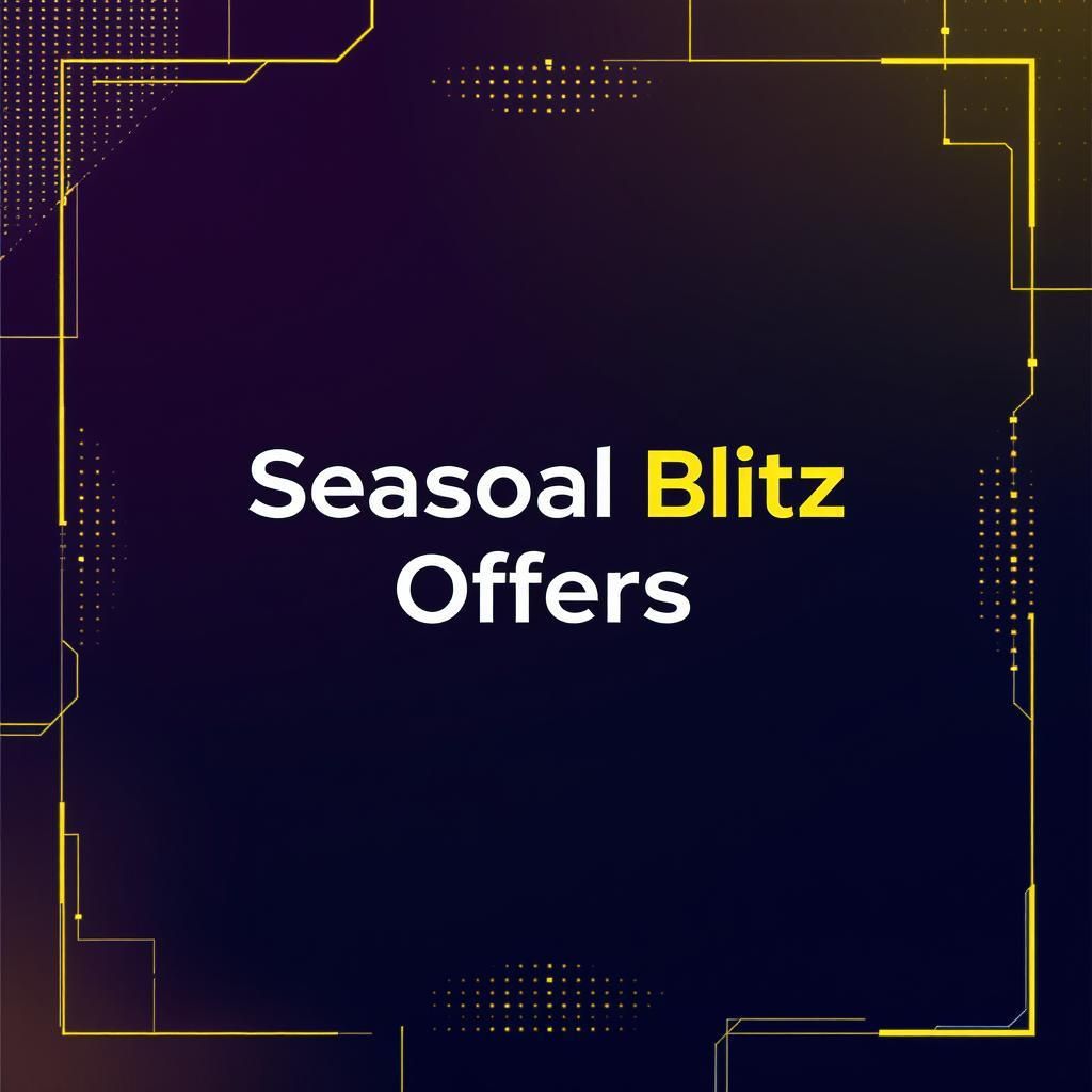 Seasonal Blitz Offers